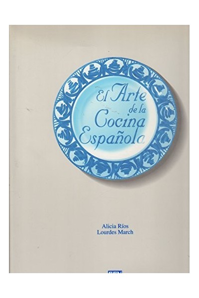 El Arte De La Cocina Española